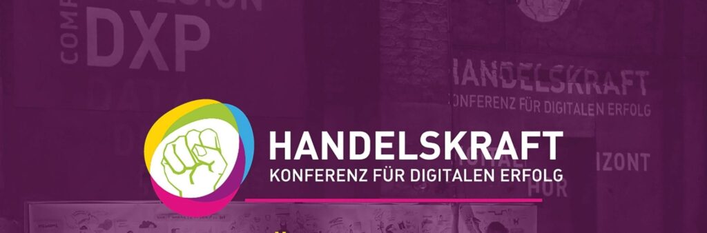 Digitale Transformation war gestern 3 Handelskraftkonferenz 6. und 7. März 2024, Leipzig