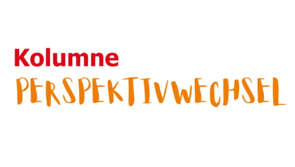 Kolumne Perspektivwechsel Web